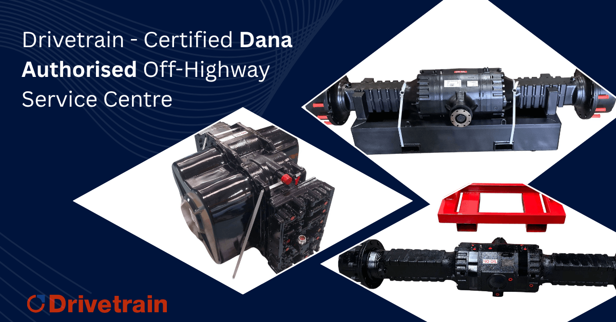 Drivetrain – Certified Dana Authorised Off-Highway Service Centre